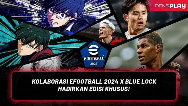 KOLABORASI EFOOTBALL 2024 X BLUE LOCK HADIRKAN EDISI KHUSUS!