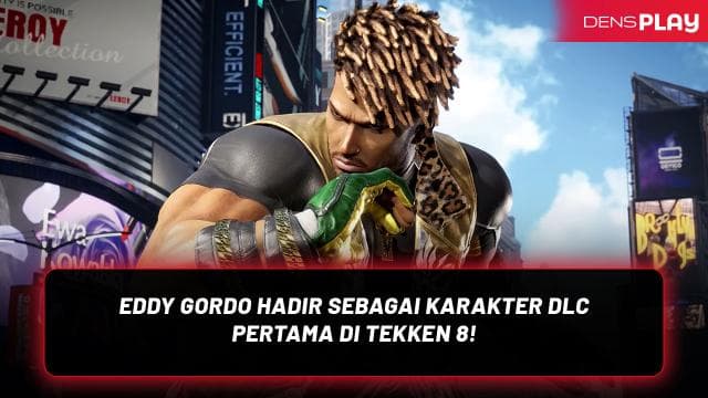 EDDY GORDO HADIR SEBAGAI KARAKTER DLC PERTAMA DI TEKKEN 8!