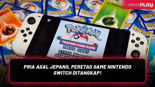 PRIA ASAL JEPANG, PERETAS GAME NINTENDO SWITCH DITANGKAP!