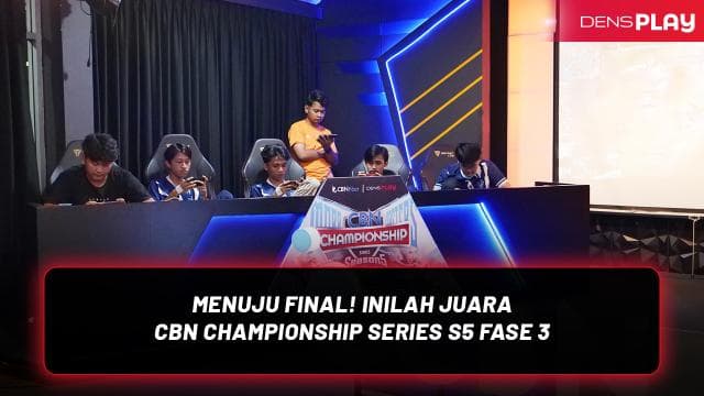 MENUJU FINAL! INILAH JUARA CBN CHAMPIONSHIP SERIES S5 FASE 3