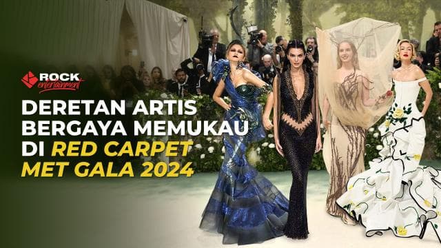 Deretan Artis Bergaya Memukau di Red Carpet MET Gala 2024
