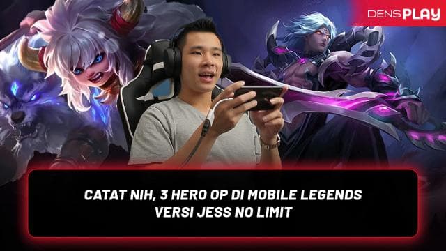 CATAT NIH, 3 HERO OP DI MOBILE LEGENDS VERSI JESS NO LIMIT