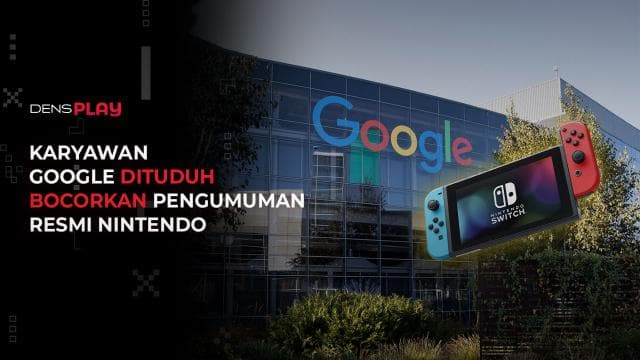 KARYAWAN GOOGLE DITUDUH BOCORKAN PENGUMUMAN RESMI NINTENDO
