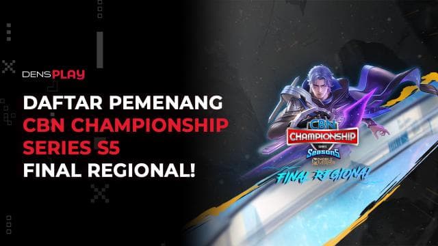 DAFTAR PEMENANG CBN CHAMPIONSHIP SERIES S5 FINAL REGIONAL!