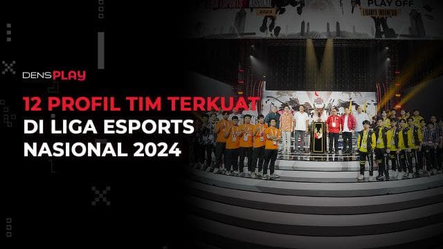 12 PROFIL TIM TERKUAT DI LIGA ESPORTS NASIONAL 2024