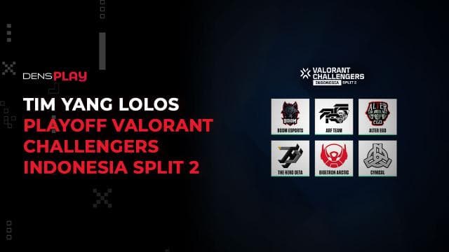 TIM YANG LOLOS PLAYOFF VALORANT CHALLENGERS INDONESIA SPLIT 2