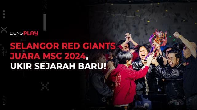 SELANGOR RED GIANTS JUARA MSC 2024, UKIR SEJARAH BARU!