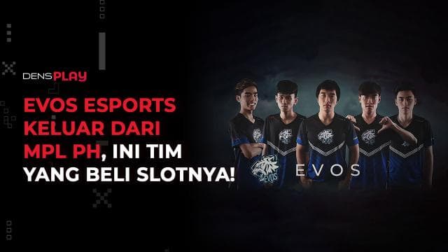 EVOS ESPORTS KELUAR DARI MPL PH, INI TIM YANG BELI SLOTNYA!