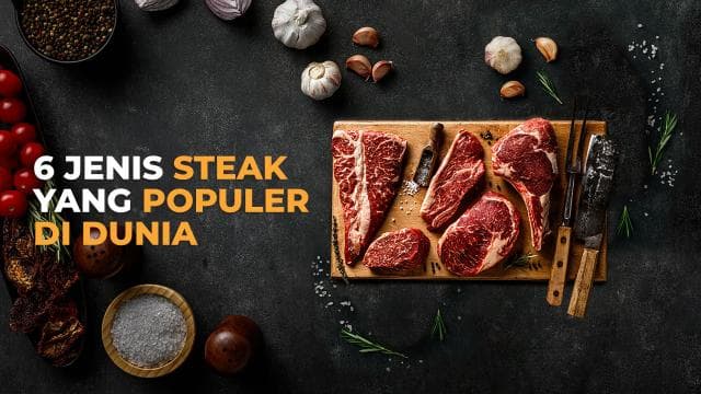 6 Jenis Steak yang Populer di Dunia