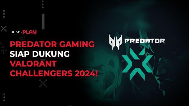 PREDATOR GAMING SIAP DUKUNG VALORANT CHALLENGERS 2024!