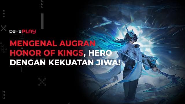 MENGENAL AUGRAN HONOR OF KINGS, HERO DENGAN KEKUATAN JIWA!