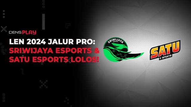 LEN 2024 JALUR PRO: SRIWIJAYA ESPORTS & SATU ESPORTS LOLOS!