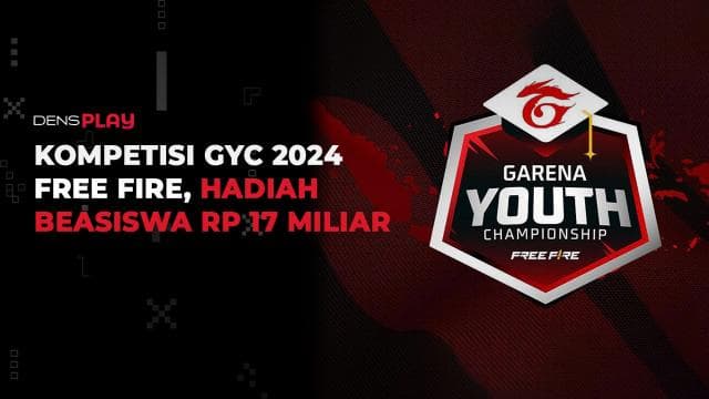 KOMPETISI GYC 2024 FREE FIRE, HADIAH BEASISWA RP 17 MILIAR