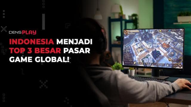 INDONESIA MENJADI TOP 3 BESAR PASAR GAME GLOBAL!