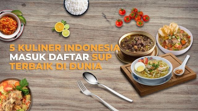 5 Kuliner Indonesia Masuk Daftar Sup Terbaik di Dunia