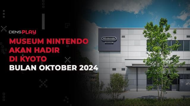 MUSEUM NINTENDO AKAN HADIR DI KYOTO BULAN OKTOBER 2024