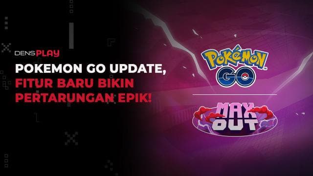 POKEMON GO UPDATE, FITUR BARU BIKIN PERTARUNGAN EPIK!