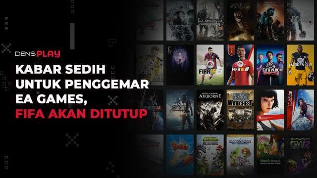 KABAR SEDIH UNTUK PENGGEMAR EA GAMES, FIFA AKAN DITUTUP