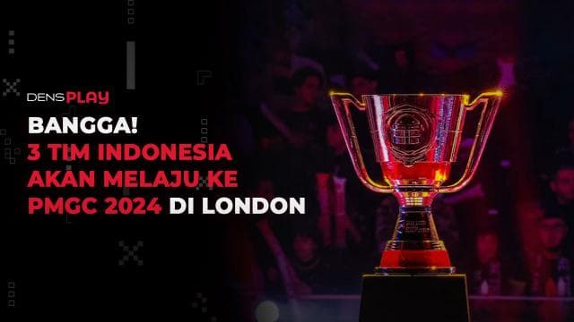 BANGGA! 3 TIM INDONESIA AKAN MELAJU KE PMGC 2024 DI LONDON