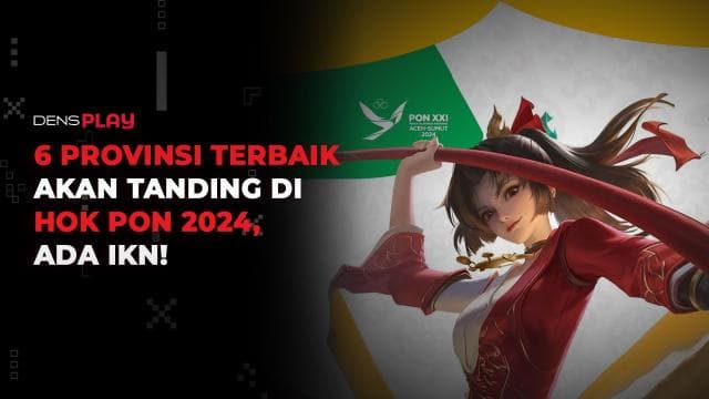 6 PROVINSI TERBAIK AKAN TANDING DI HOK PON 2024, ADA IKN!
