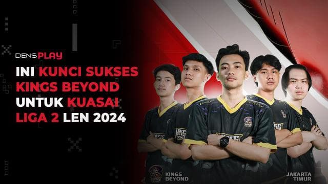 INI KUNCI SUKSES KINGS BEYOND UNTUK KUASAI LIGA 2 LEN 2024