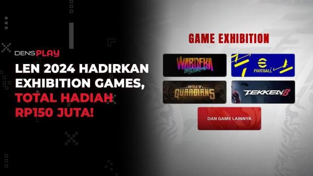 LEN 2024 HADIRKAN EXHIBITION GAMES, TOTAL HADIAH RP150 JUTA!