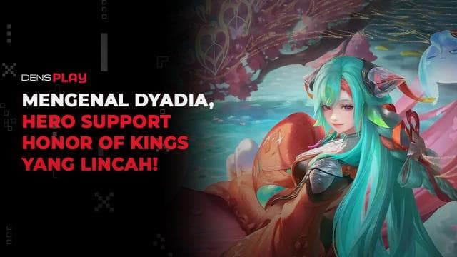 MENGENAL DYADIA, HERO SUPPORT HONOR OF KINGS YANG LINCAH!