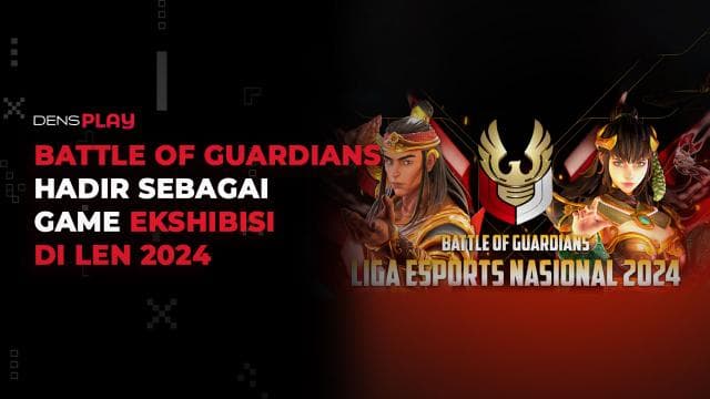 BATTLE OF GUARDIANS HADIR SEBAGAI GAME EKSHIBISI DI LEN 2024