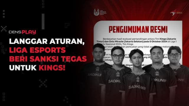 LANGGAR ATURAN, LIGA ESPORTS BERI SANKSI TEGAS UNTUK KINGS!