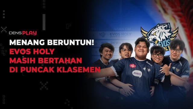 MENANG BERUNTUN! EVOS HOLY MASIH BERTAHAN DI PUNCAK KLASEMEN