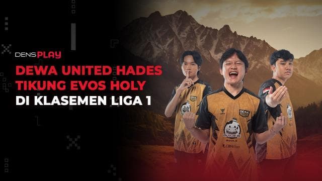 DEWA UNITED HADES TIKUNG EVOS HOLY DI KLASEMEN LIGA 1