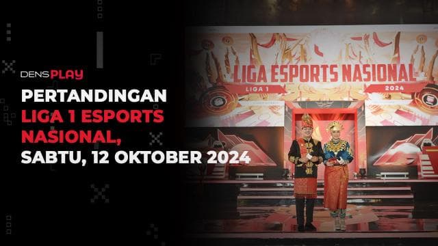 PERTANDINGAN LIGA 1 ESPORTS NASIONAL, SABTU, 12 OKTOBER 2024