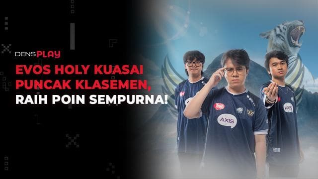 EVOS HOLY KUASAI PUNCAK KLASEMEN, RAIH POIN SEMPURNA!