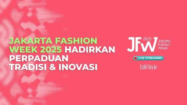 Jakarta Fashion Week 2025 Hadirkan Perpaduan Tradisi & Inovasi