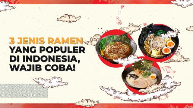 3 Jenis Ramen Yang Populer di Indonesia, Wajib Coba!
