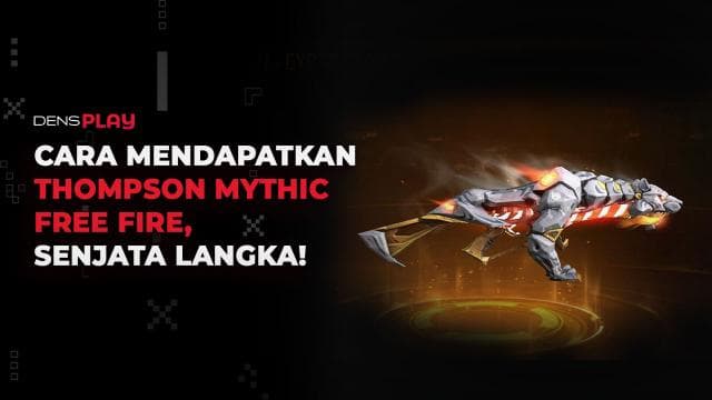 CARA MENDAPATKAN THOMPSON MYTHIC FREE FIRE, SENJATA LANGKA!