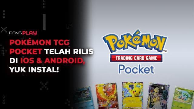 POKÉMON TCG POCKET TELAH RILIS DI IOS & ANDROID, YUK INSTAL!