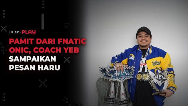 PAMIT DARI FNATIC ONIC, COACH YEB SAMPAIKAN PESAN HARU