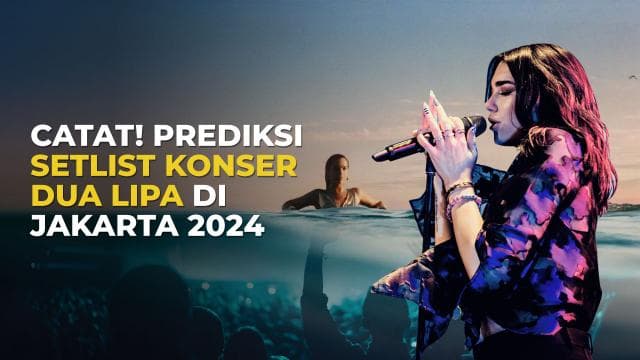 Catat! Prediksi Setlist Konser Dua Lipa di Jakarta 2024