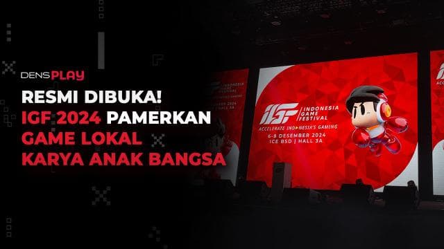 RESMI DIBUKA! IGF 2024 PAMERKAN GAME LOKAL KARYA ANAK BANGSA