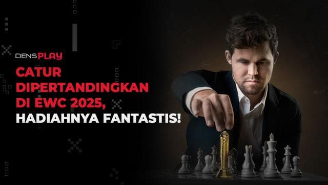 CATUR DIPERTANDINGKAN DI EWC 2025, HADIAHNYA FANTASTIS!
