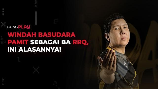 WINDAH BASUDARA PAMIT SEBAGAI BA RRQ, INI ALASANNYA!