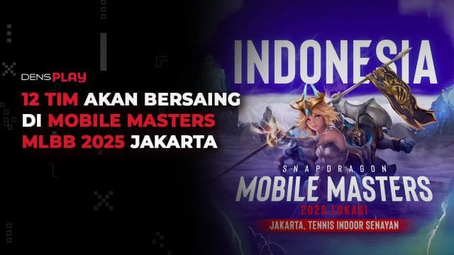 12 TIM AKAN BERSAING DI MOBILE MASTERS MLBB 2025 JAKARTA