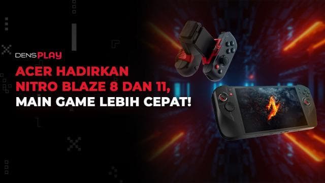 ACER HADIRKAN NITRO BLAZE 8 DAN 11, MAIN GAME LEBIH CEPAT!
