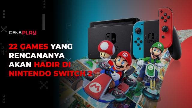 22 GAMES YANG RENCANANYA AKAN HADIR DI NINTENDO SWITCH 2