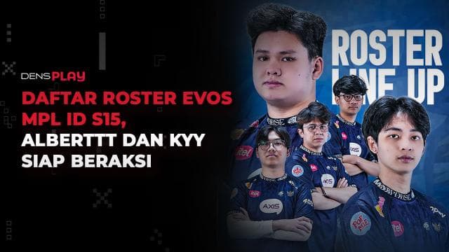 DAFTAR ROSTER EVOS MPL ID S15, ALBERTTT DAN KYY SIAP BERAKSI