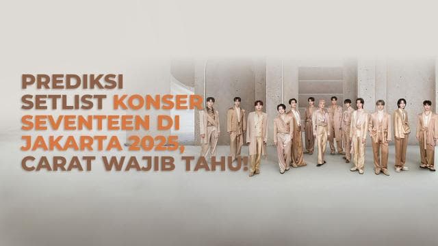 Prediksi Setlist Konser SEVENTEEN di Jakarta 2025, CARAT Wajib Tahu!