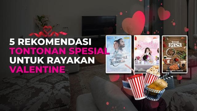 5 Rekomendasi Tontonan Spesial untuk Rayakan Valentine