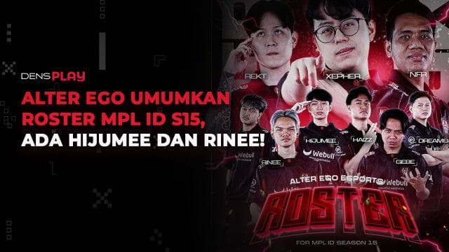 ALTER EGO UMUMKAN ROSTER MPL ID S15, ADA HIJUMEE DAN RINEE!