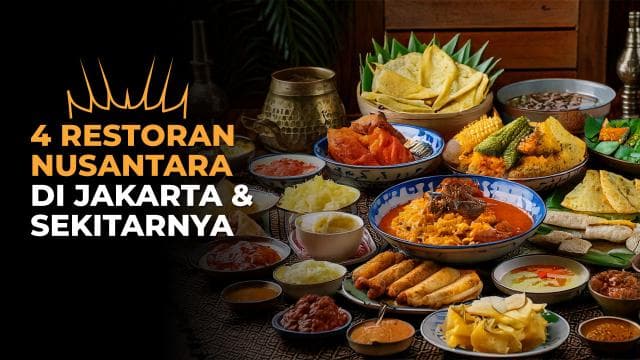 4 Restoran dengan Makanan Khas Nusantara di Jakarta & Sekitarnya